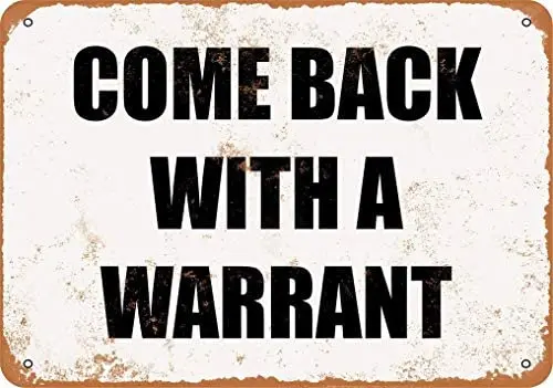 

Crysss 8x12 InchCome Back with a Warrant Vintage Look Metal Sign