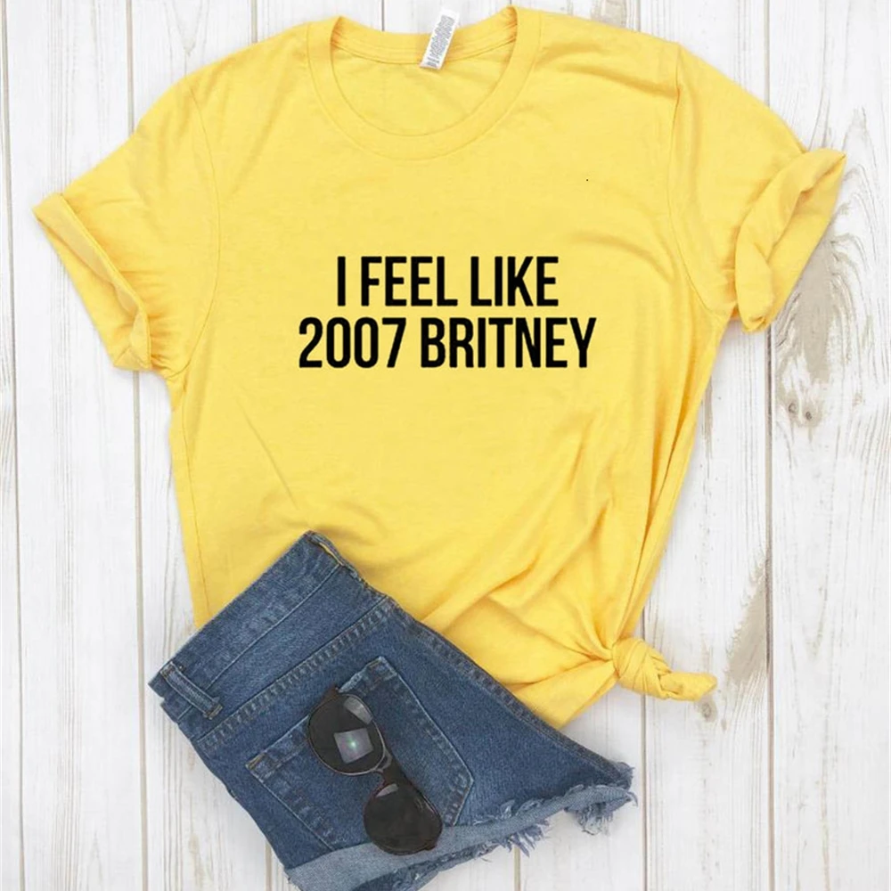 Женская футболка с надписью I Feel Like Britney Повседневная забавная женская Топ цвета