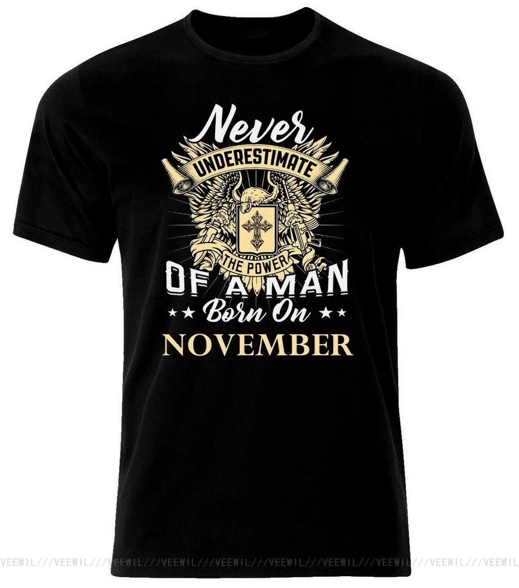 

Never Underestimate Man Born In November T-Shirt TEE Shirt Custom Special Print