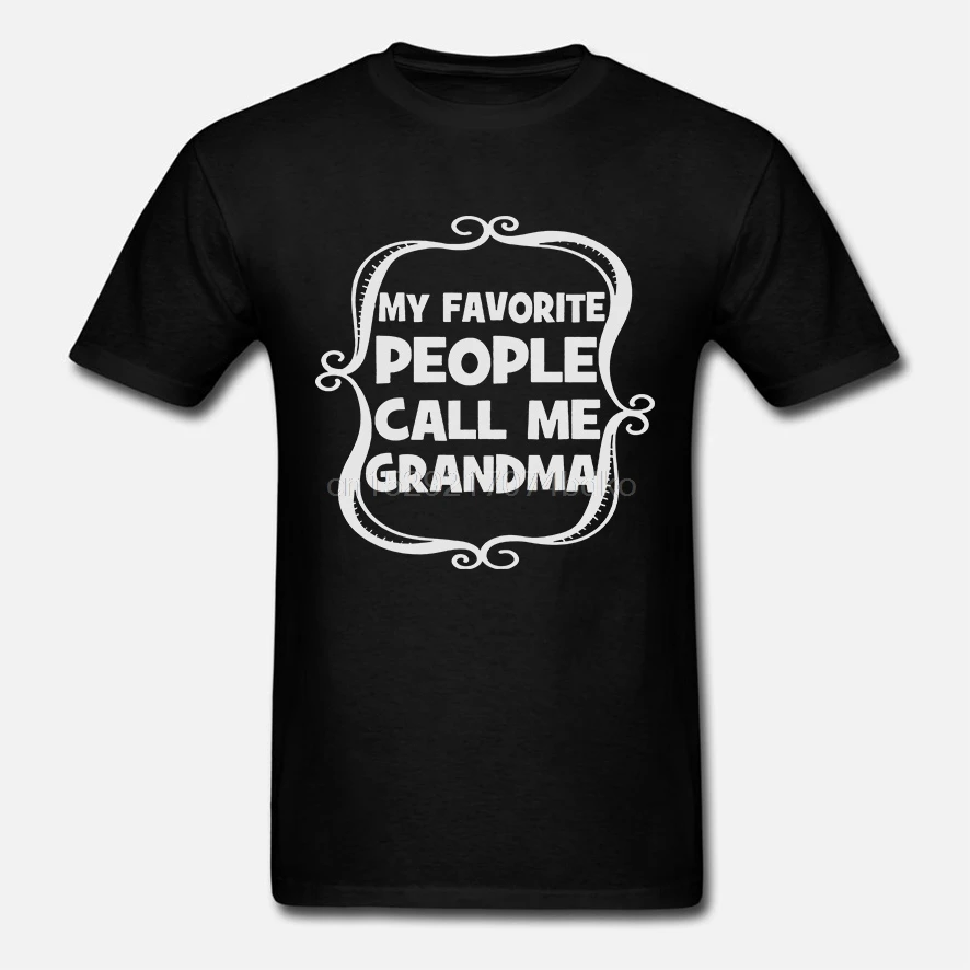 

Camiseta divertida para hombre mi favorito la gente Me llama la abuelita camiseta novedad camiseta Mujer