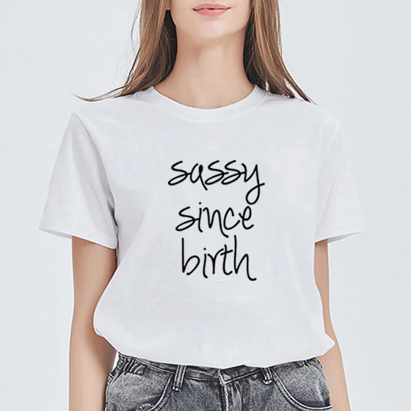 

Sassy Since Birth Printed Short Sleeve Cotton T Shirt Women O-neck Christmas T Shirt Women Casual Tee Shirt Femme