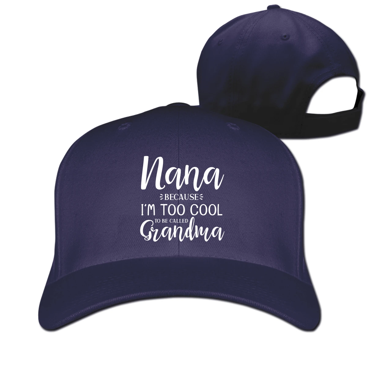

I'm Called Nana Because I'm Way Too Cool To Be Called Grandmother T mens women's Fashionable breathable Baseball Cap