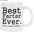 Лучшая кофейная кружка Farter Ever О, я имею в виду отца-лучший подарок для отца, забавная кружка, чайная чашка-подарок на день рождения отца (белый, 11 унций)