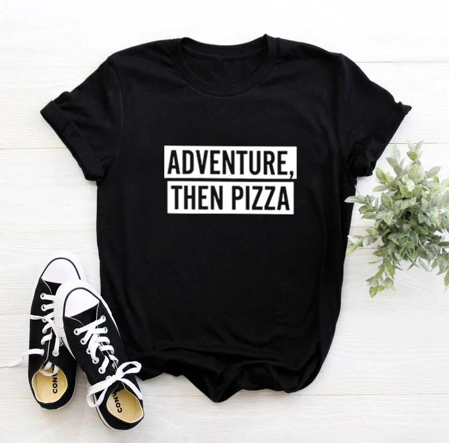 Женская хлопковая футболка с коротким рукавом Adventure Then Pizza Повседневная круглым