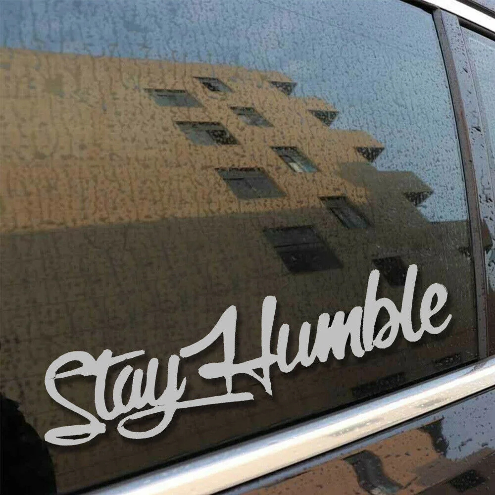 

Stay Humble Sticker Racing Funny Drift Car Truck Window Bumper Decal Accessories Car Accessories Car Decor