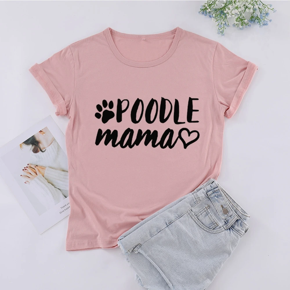 

Poodle Mama Dog Mom Mother Tshirts Print Street Letters Women T-shirts O-neck Shirt Short Sleeve Top Tees TX5938