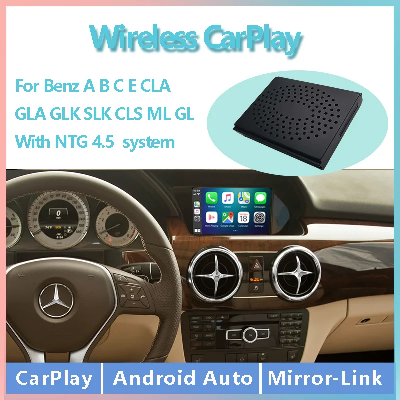 

Wireless CarPlay for Mercedes Benz A B C E CLA GLA GLK SLK CLS ML GL NTG 4.5 , with Android Auto Mirror Link AirPlay Navigation