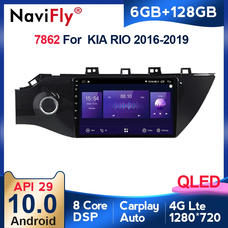 

NaviFly New 6GB+128GB 8 Core Carplay 4G LTE QLED 1280*720 Android 10.0 Car Muletimedia Player For KIA K2 RIO 4 2016 - 2019