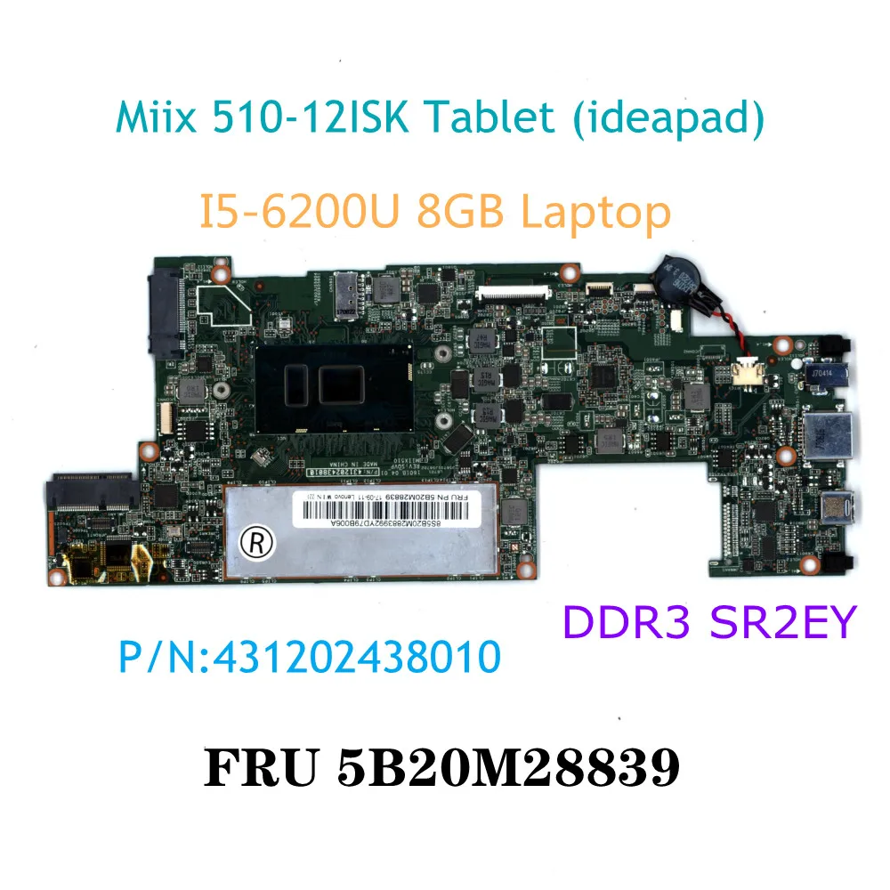 

For Lenovo MIIX510 MIIX 510-12ISK I5-6200U 8GB Laptop motherboard P/N:431202438010 SR2EY DDR3 Notebook Mainboard FRU 5B20M28839