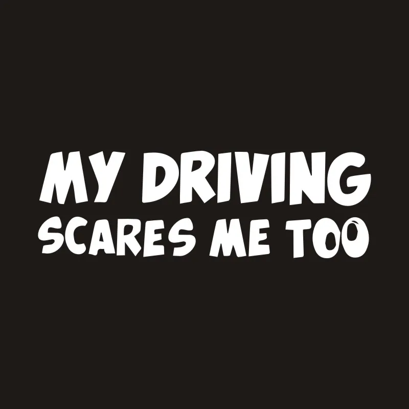

1 шт. забавная Автомобильная наклейка s MY DRIVING SCARES ME TOO автомобиль/окно, Виниловая наклейка, наклейка, Стайлинг автомобиля