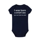 Новорожденный сдельник для ребенка I Was Born a Smart Ass напечатанный хлопковый Летний комбинезон с короткими рукавами для маленьких мальчиков и девочек