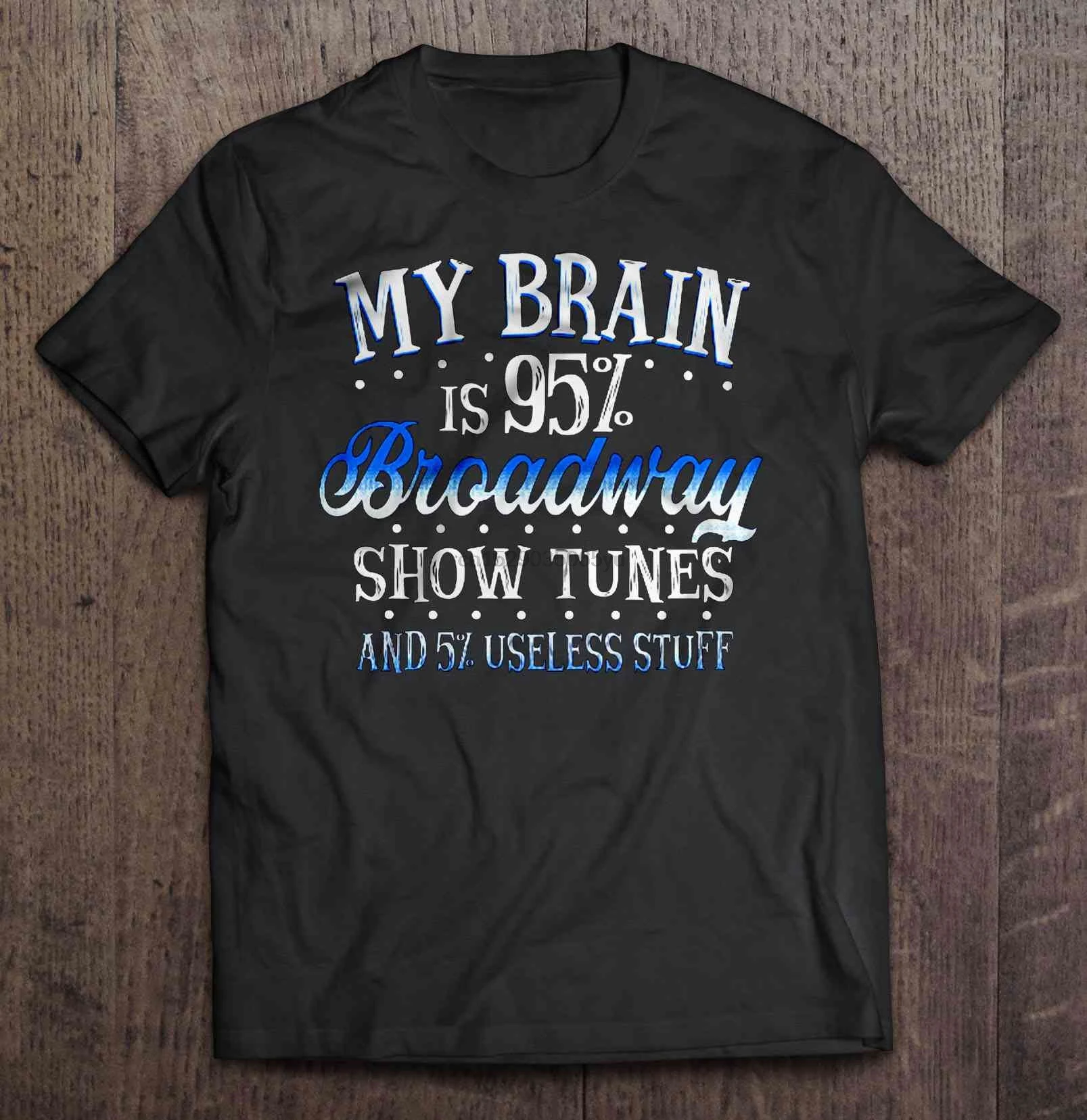 Мужская футболка My Brain Is 95% мелодии Бродвея и 5% бесполезные вещи женская | одежда