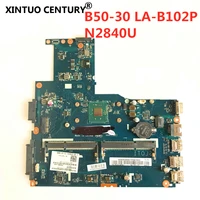 ziwb0b1e0 la b102p notebook pc for lenovo b50 30 laptop motherboard for intel n2830 n2840 cpu 100 test ok
