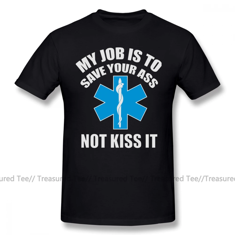 Футболка для парамедиков My Job Is To Save Your Ass Not Kiss It футболка хлопковая XXX Милая с