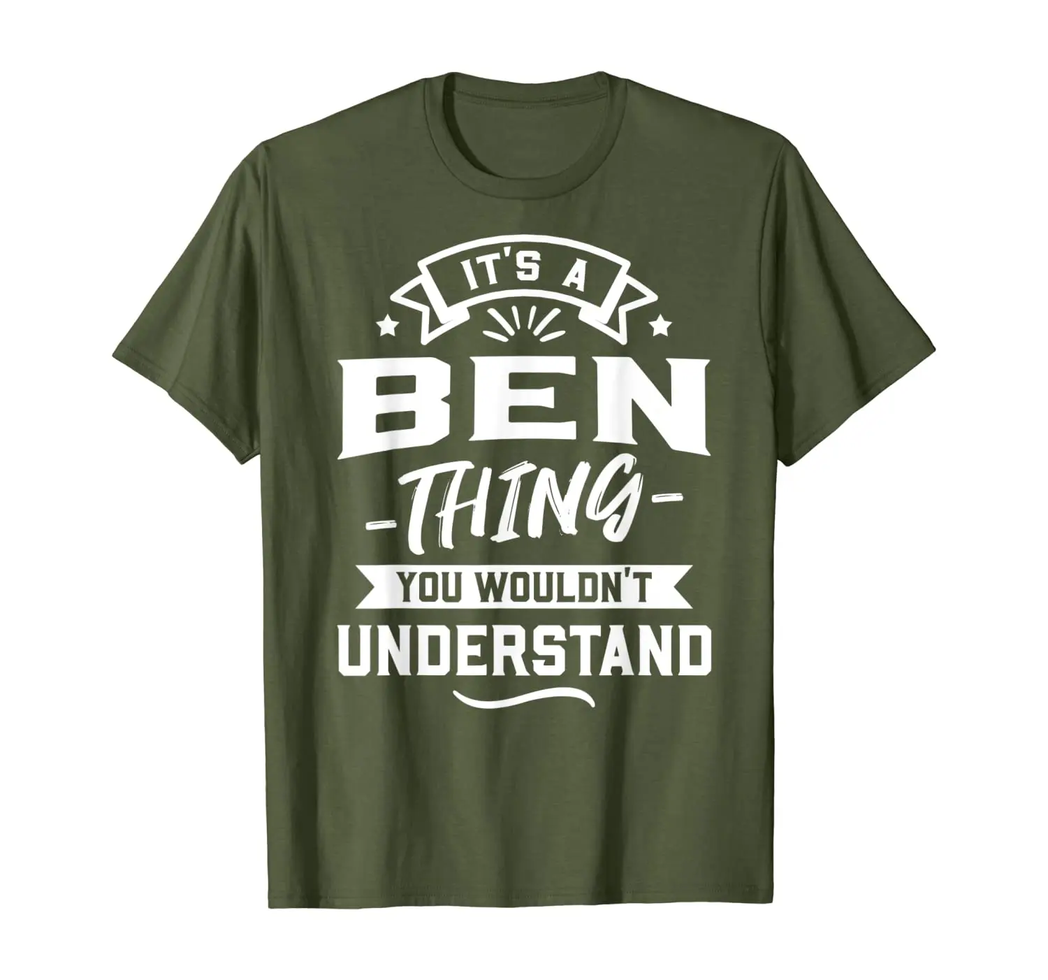 

It's A Ben Thing You Wouldn't Understand - Forename Gift T-Shirt