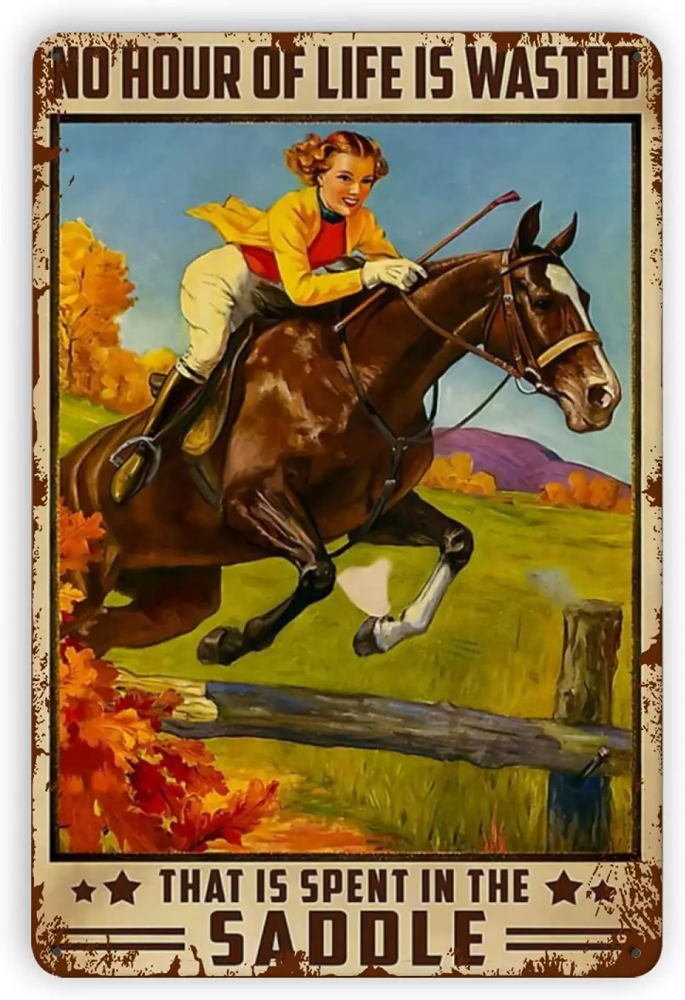 

Vintage Metal Tin Signs, Horse Riding Girl No Hour Of Life Is Wasted Funny Wall Decor Retro Art Tin Sign Classic Decorations