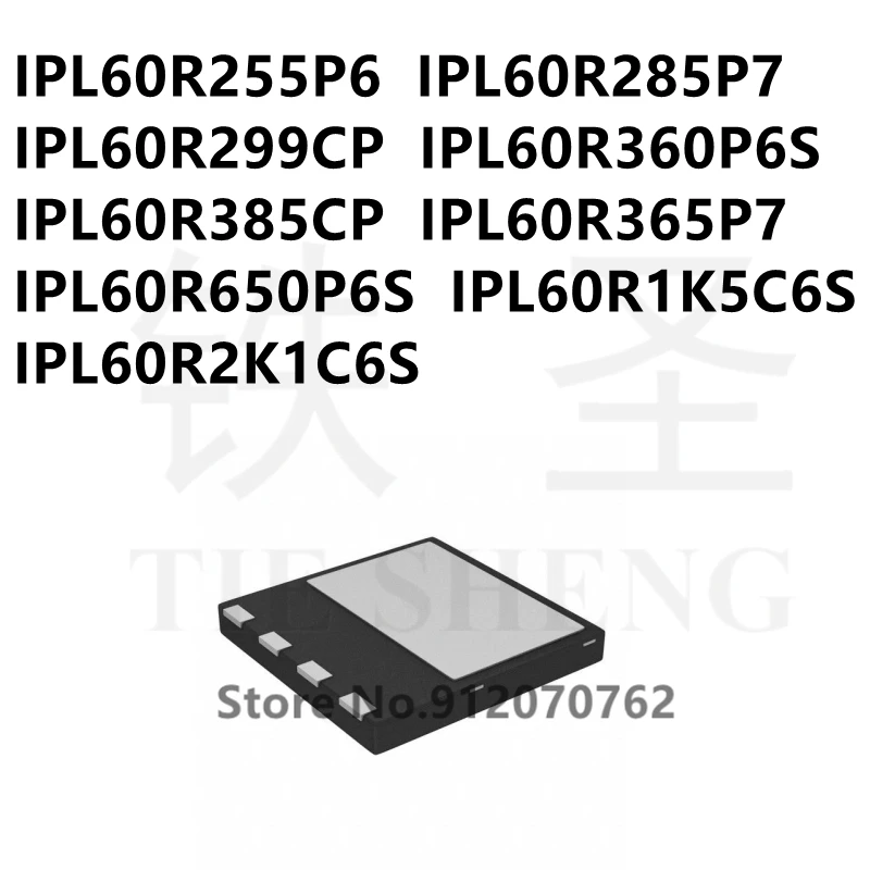 

10PCS/LOT IPL60R255P6 IPL60R285P7 IPL60R299CP IPL60R360P6S IPL60R385CP IPL60R365P7 IPL60R650P6S IPL60R1K5C6S IPL60R2K1C6S