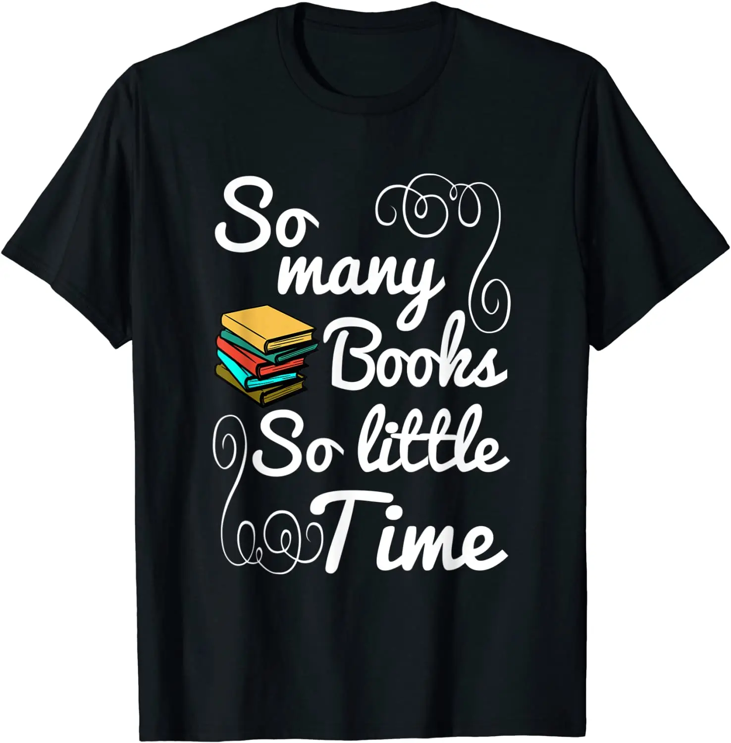 

So Many Books Little Time T-Shirt