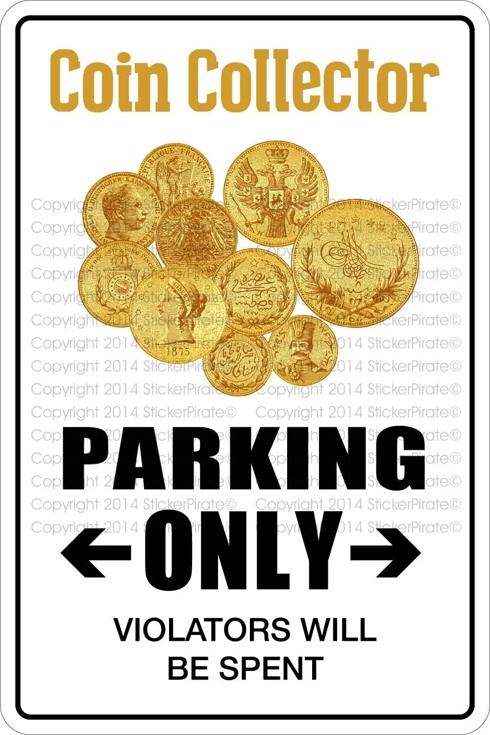 

StickerPirate Coin Collector Parking Only 8" x 12" Metal Novelty Sign Aluminum NS 321