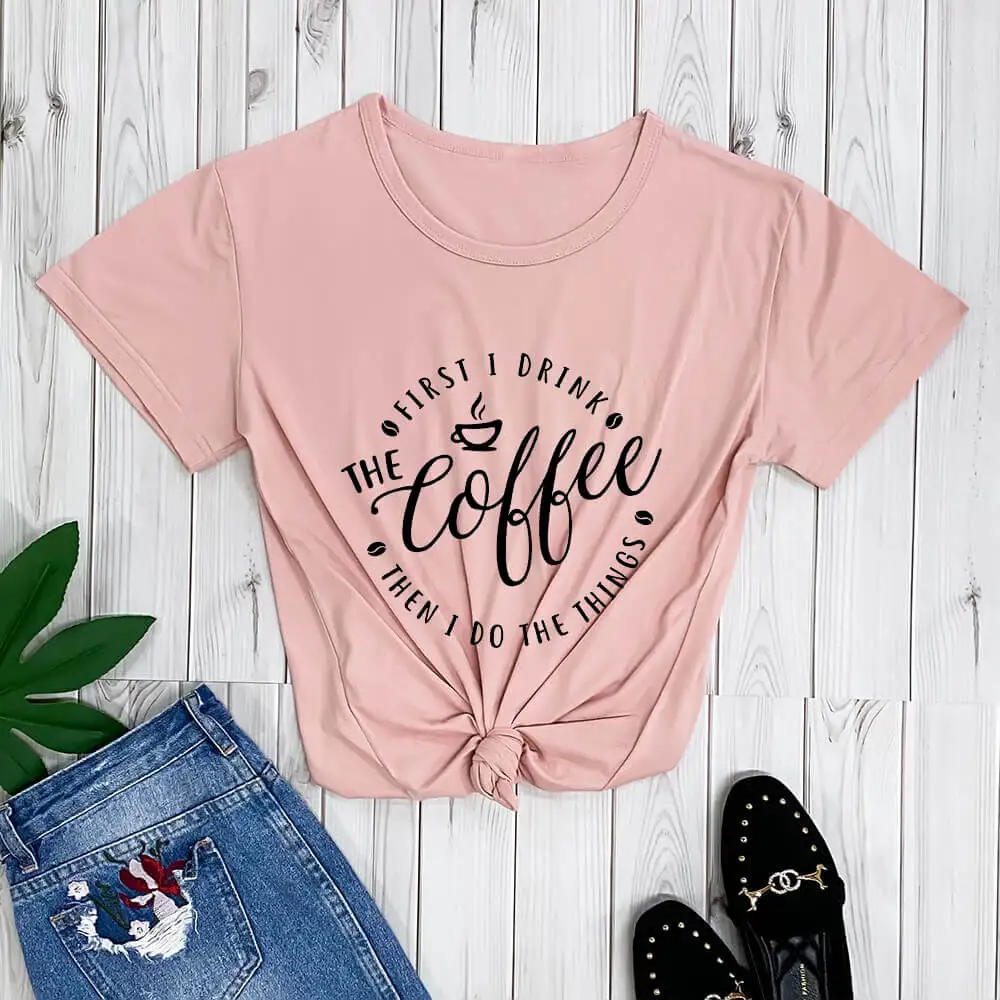 

Женская футболка с надписью «First I Drink The Coffee Lover», повседневная забавная футболка из 100% хлопка, рубашка с надписью «Mom Life»