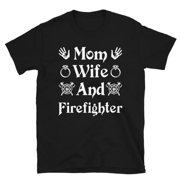 

Mom Wife And Firefighter-Firefighter Tshirt Short-Sleeve Unisex T-Shirt