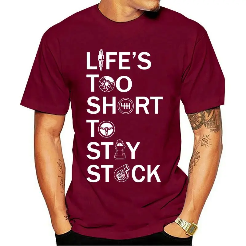 

Life's Too Short To Stay Stock T Shirt Men Women Funny Tshirts Jdm Car Turbo Shirts Black Breathable Men Tops Tee Shirt Women
