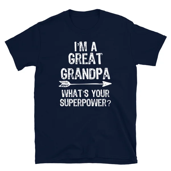 

I'm A Great Grandpa Whats Your Superpower T-Shirt
