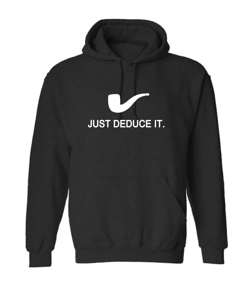 Новый Забавный Шерлок Холмс просто Deduce It Мужская Толстовка Размер S 5XL|Мужские