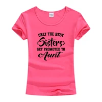 summer only the best sisters get promoted to aunt t shirt novelty funny moms gift t shirt short sleeve tops tees for lady