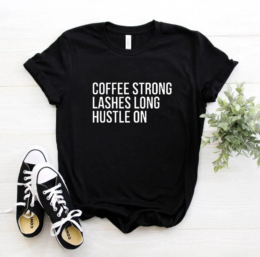 

Women T Shirt coffee strong lashes long hustle on Letters Print Tshirt Women Short Sleeve O Neck Loose T-shirt Ladies Tee Shirt
