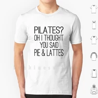 pilates oh i thought you said pie lattes t shirt cotton men diy print pilates pie pies latte lattes coffee dessert