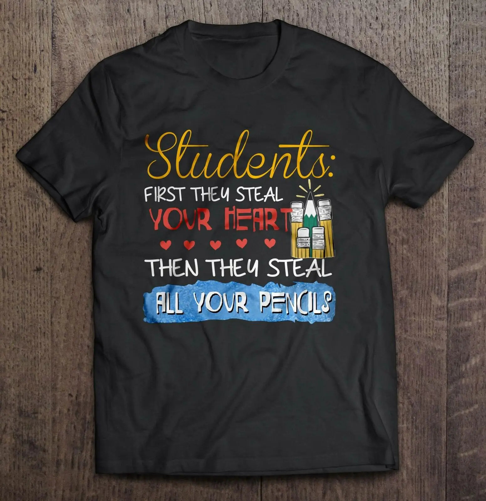 

Students Fist They Steal Your Heart Then They Steal All Your Pencils Men T-Shirt Graphic Tees Men