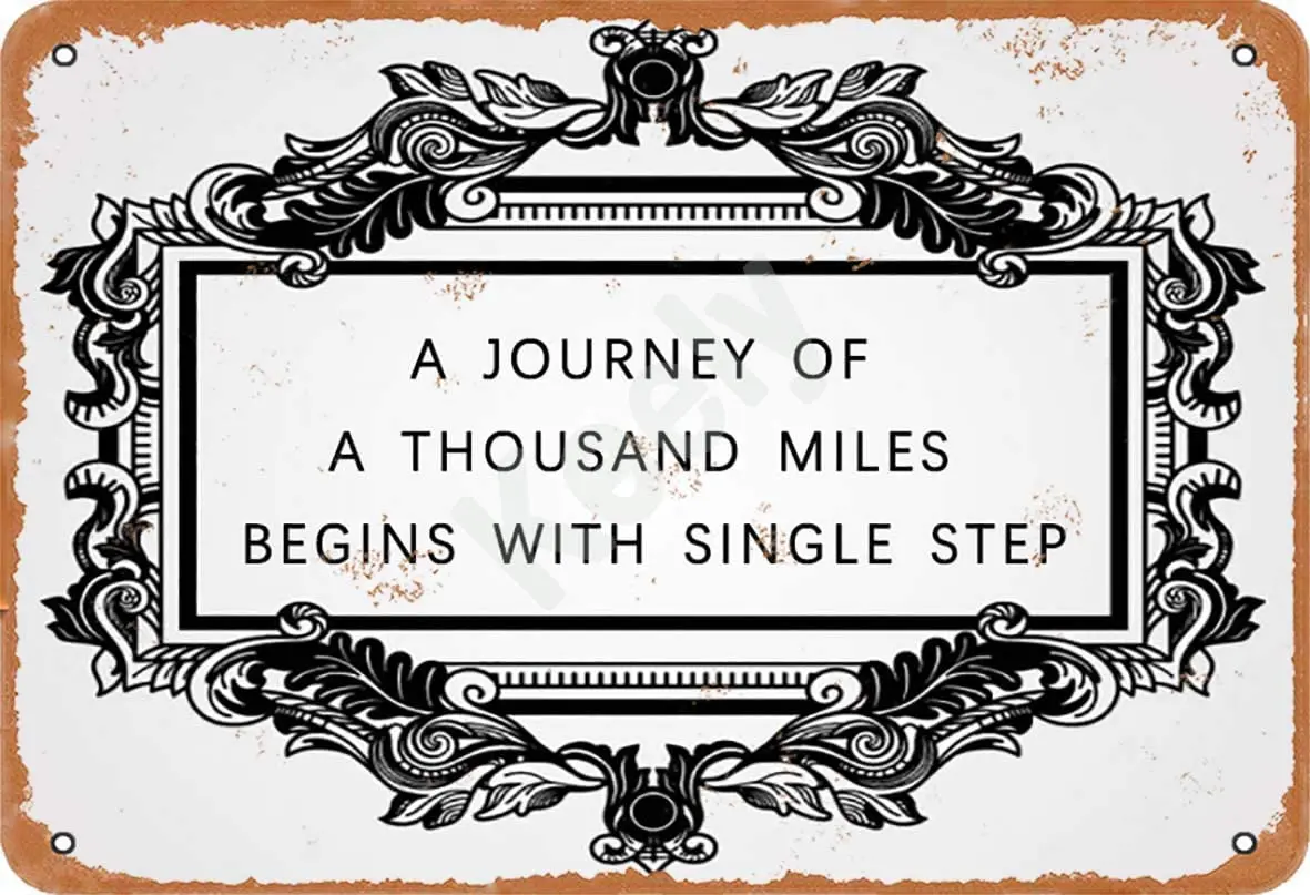 

Keely A Journey of A Thousand Miles Begins with Single Step Metal Vintage Tin Sign Wall Decoration 12x8 inches for Cafe Coffee