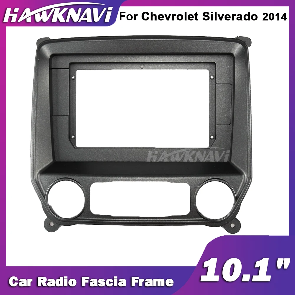 

Hawknavi 10.1 Inch 2 Din Car Radio Frame For Chevrolet Silverado 2014 Automotive Stereo Fascia Framework Dash Panel Trim Kit