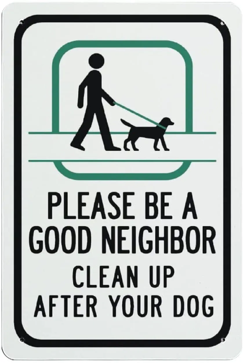 

Please Be A Good Neighbor Clean Up After Your Dog Laminated Warning Funny Metal Tin Sign Personalized for Outdoor or Indoor