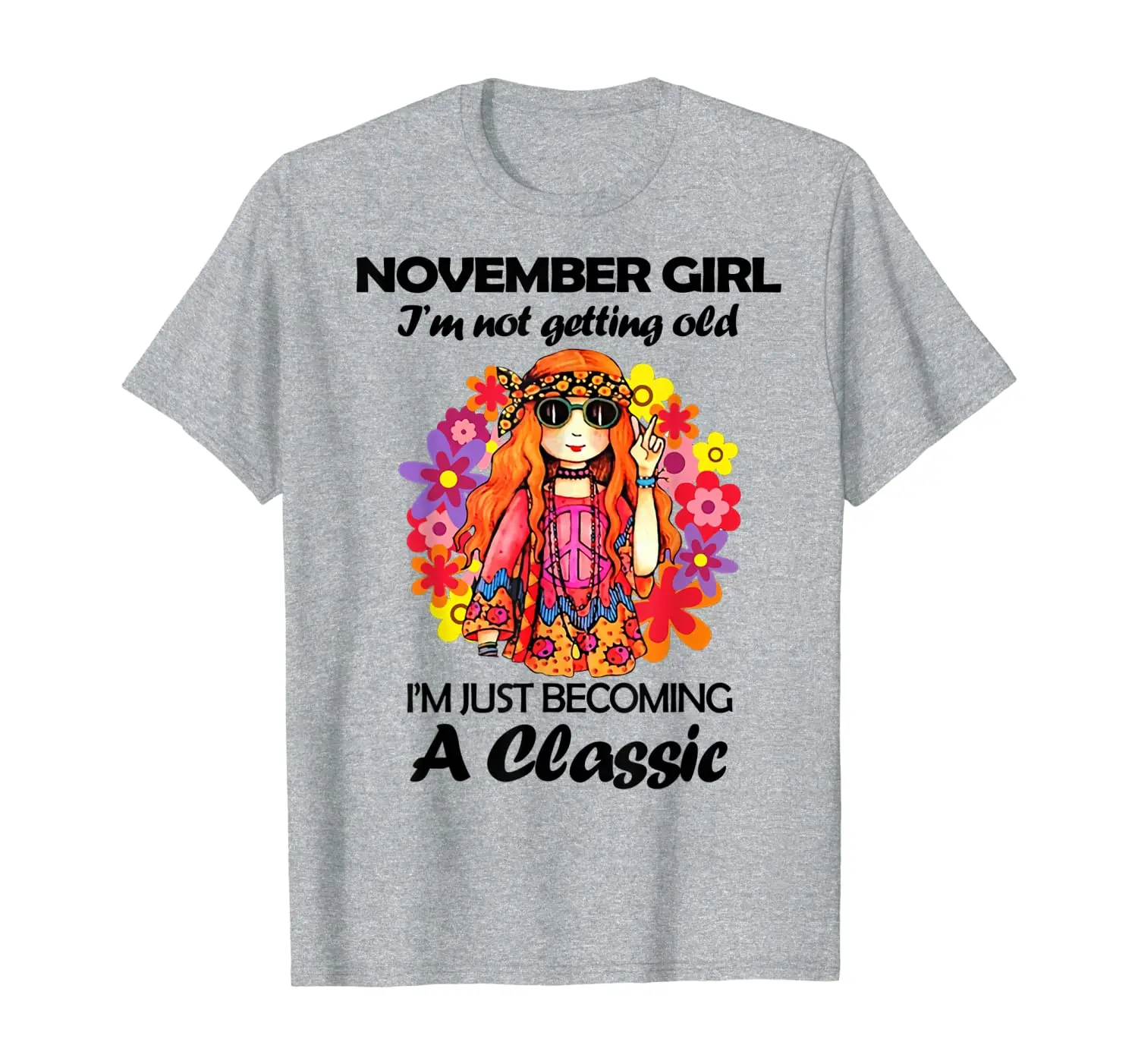 

November Girl I'm Not Getting Old Womens Hippie T-Shirt