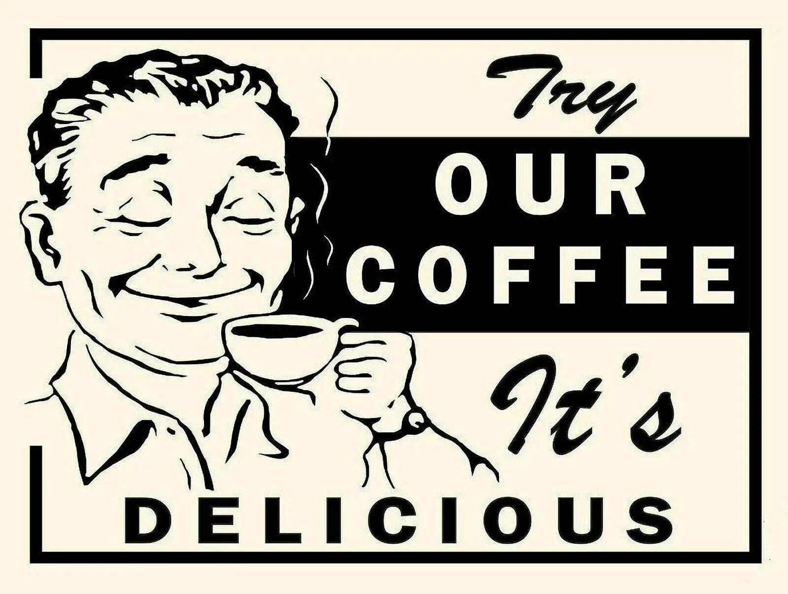 

Try Our Coffee, Retro Replica Vintage Style Metal Gift Cafe Kitchen Retro Wall Home Bar Pub Vintage Cafe Decor, 8x12 Inch