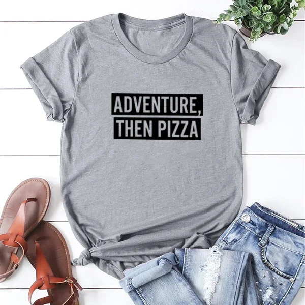 Женская хлопковая футболка с коротким рукавом Adventure Then Pizza Повседневная круглым