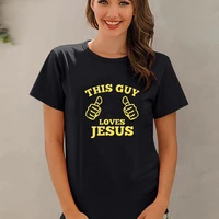 this guy loves jesus thumb graphic women t shirt christian faith vote for jesus cotton tops new arrival funny casual loose tee