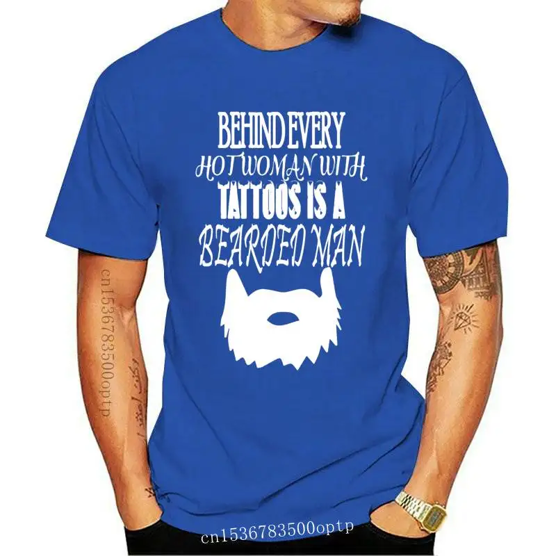 

Men tshirt Short sleeve Beard Behind Every Hot Woman With Tattoos Is A Bearded Man T Shirt O neck Women t-shirt