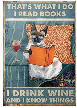 

Siamese Cat That's What I Do I Read Books I Drink Wine and I Know Things Retro Metal Tin Sign Vintage Aluminum Sign for Home