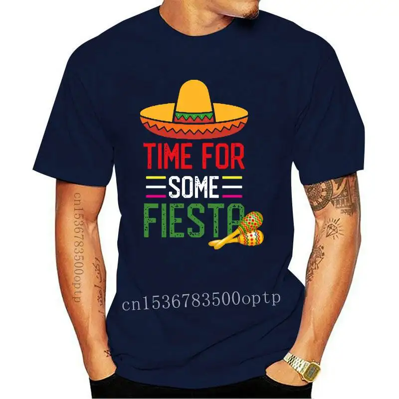 

New Funny Time For Some Fiesta Party Mexican Men T Shirt 2021 Street Wear Oversize Cotton Crewneck Custom Short Sleeve Funny T S