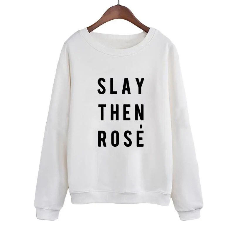 

Tops Slay Then Rose Wine Womens Sweatshirt Crewneck Hoodies Black White Fashion Funny Tops Pullover Clothes