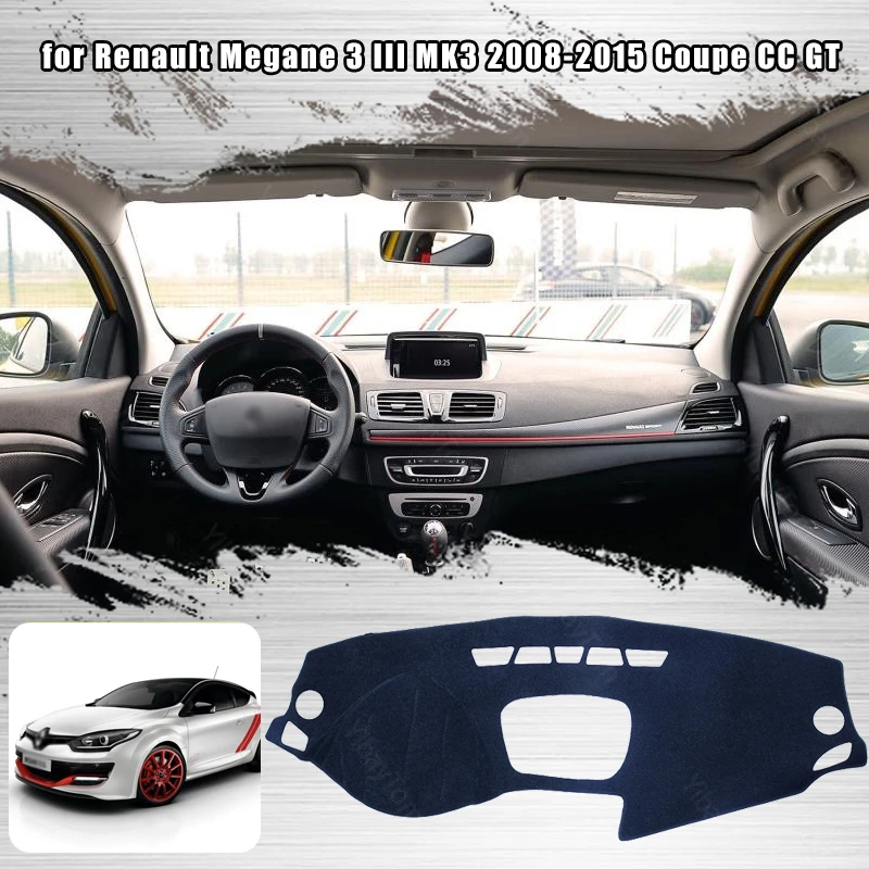 

For Renault Megane 3 III MK3 2008-2015 Coupe CC GT Dash Cover Mat Dashmat Dashboard Cover Protective Sheet Carpet Styling