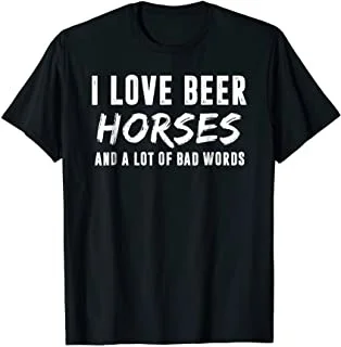 

Love Horse And Beer Drink T-shirt Funny Humor Shirt