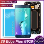 100% Оригинальный 5,7 ''S6 Edge + ЖК-дисплей для SAMSUNG Galaxy S6 edge plus ЖК-дисплей с рамкой G928 G928F G928G сенсорный экран дигитайзер