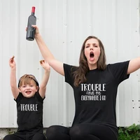 mommy and me trouble matching shirts trouble finds me evrywhere i go mom and kid match tops tees summer casual family look