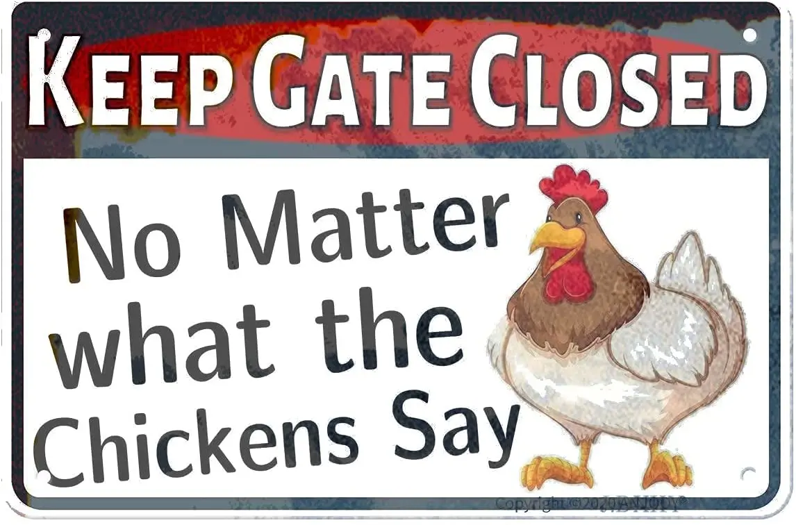 

Tin Poster Metal Sign S Chicken Warning Danger Keep Gate Closed No Matter What The Chickens Say For Chicken Indoor Outdoor