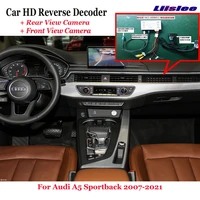 car dvr rearview front camera reverse image decoder for audi a5 sportback 2007 2021 original screen upgrade