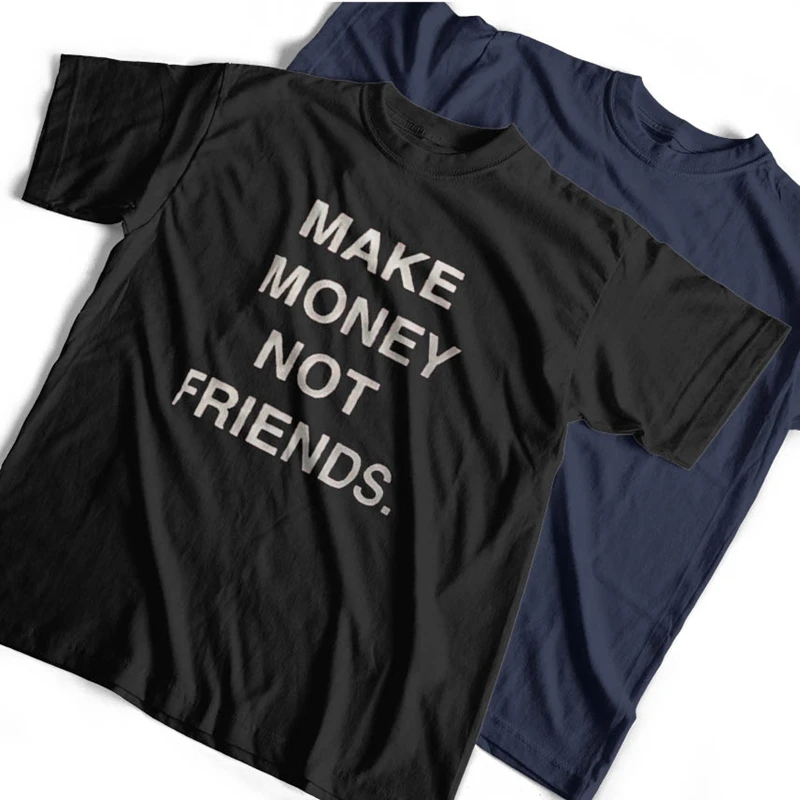 

COOLMIND 100% cotton make mony not friends unisex T shirt casual short sleeve funny men tshirt o-neck t-shirt men tee shirts